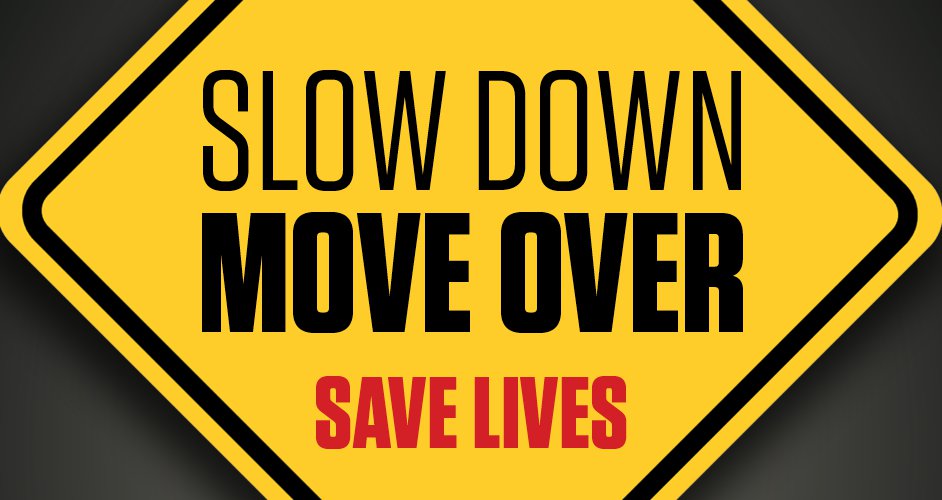 Slow Down, Move Over, save lives.