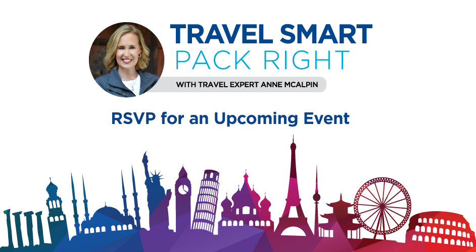 RSVP for an upcoming Travel Smart Pack Right event.